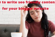 How to write seo friendly contents for your blogger website